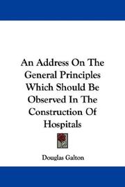 Cover of: An Address On The General Principles Which Should Be Observed In The Construction Of Hospitals