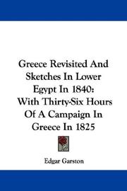 Cover of: Greece Revisited And Sketches In Lower Egypt In 1840 | Edgar Garston