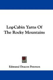 Cover of: Log-Cabin Yarns Of The Rocky Mountains | Edmund Deacon Peterson
