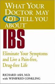 Cover of: What Your Doctor May Not Tell You About(TM) IBS by Richard N. Ash, Winifred Conkling