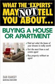 Cover of: What the "Experts" May Not Tell You About(TM)...Buying a House or Apartment (What the Experts May Not Tell You About...)