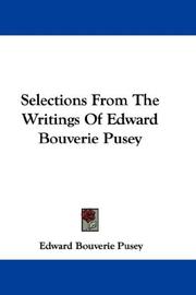 Cover of: Selections From The Writings Of Edward Bouverie Pusey by Edward Bouverie Pusey