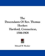 Cover of: The Descendants Of Rev. Thomas Hooker by Edward W. Hooker