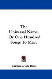 Cover of: The Universal Name: Or One Hundred Songs To Mary