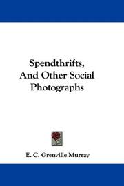 Cover of: Spendthrifts, And Other Social Photographs by E. C. Grenville Murray