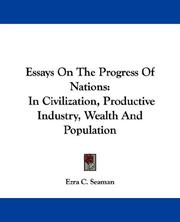 Cover of: Essays On The Progress Of Nations: In Civilization, Productive Industry, Wealth And Population