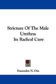 Cover of: Stricture Of The Male Urethra: Its Radical Cure