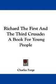 Cover of: Richard The First And The Third Crusade | Charles Forge