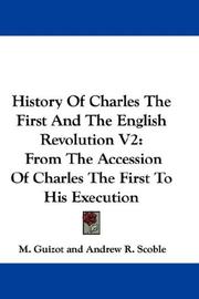 Cover of: History Of Charles The First And The English Revolution V2: From The Accession Of Charles The First To His Execution