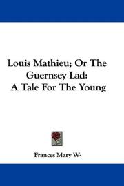 Cover of: Louis Mathieu; Or The Guernsey Lad by Frances Mary W-