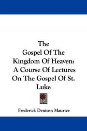 Cover of: The Gospel Of The Kingdom Of Heaven by Frederick Denison Maurice
