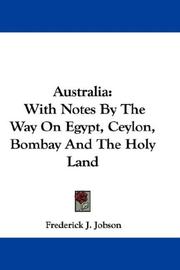 Cover of: Australia: With Notes By The Way On Egypt, Ceylon, Bombay And The Holy Land