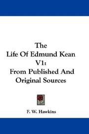 Cover of: The Life Of Edmund Kean V1: From Published And Original Sources