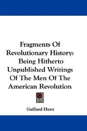 Fragments Of Revolutionary History by Gaillard Hunt