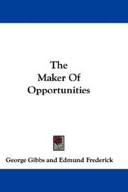 Cover of: The Maker Of Opportunities by George Gibbs, George Gibbs