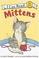 Cover of: Mittens (My First I Can Read)