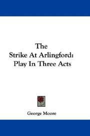 Cover of: The Strike At Arlingford: Play In Three Acts