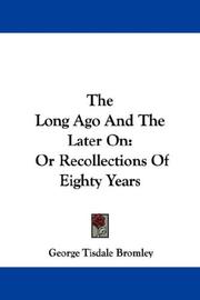 Cover of: The Long Ago And The Later On | George Tisdale Bromley