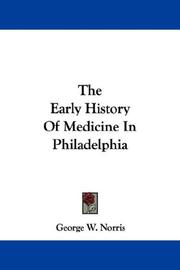 Cover of: The Early History Of Medicine In Philadelphia by George William Norris