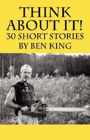 Cover of: Think About It!  30 Short Stories by Ben King