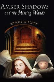 Cover of: Amber Shadows and the Missing Wands by Wendy Willett
