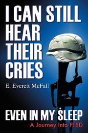 Cover of: I Can Still Hear Their Cries, Even In My Sleep by E Everett McFall