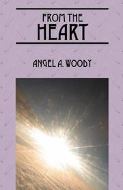 Cover of: From the Heart by Angel A Woody