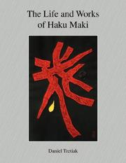 Cover of: The Life and Works of Haku Maki by Dr. Daniel Tretiak