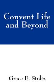 Cover of: Convent Life and Beyond by Grace E Stoltz