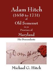 Cover of: Adam Hitch of Old Somerset in ye Province of Maryland by Michael Hitch