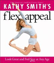Cover of: Kathy Smith's Flex Appeal: Look Great and Feel Sexy at Any Age