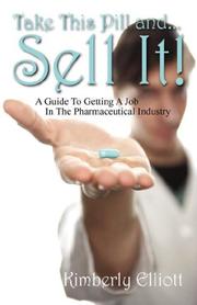 Cover of: Take This Pill and... Sell It!: A Guide To Getting A Job In The Pharmaceutical Industry