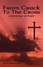 Cover of: From Crack To The Cross by Tim Murphy