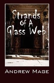 Cover of: Strands Of A Glass Web by Andrew Mage