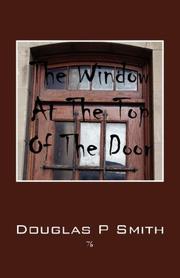 Cover of: The Window At The Top Of The Door by Douglas P Smith