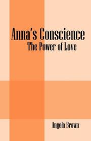Cover of: Anna's Conscience: The Power of Love