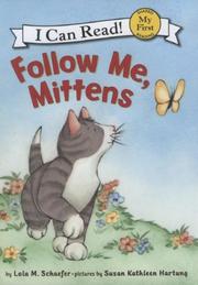 Cover of: Follow Me, Mittens (My First I Can Read) by Lola M. Schaefer