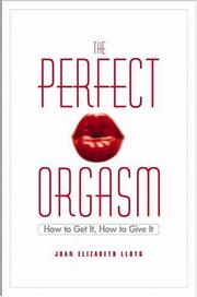 Cover of: The Perfect Orgasm by Joan Elizabeth Lloyd