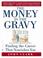 Cover of: The Money is in the Gravy