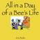 Cover of: All In a Day of a Bee's Life
