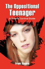Cover of: The Oppositional Teenager by Frank Shapiro MA MFT