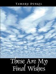 Cover of: These Are My Final Wishes by Tamara Dunkel