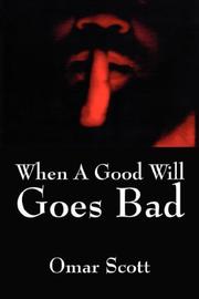 Cover of: When A Good Will Goes Bad by Omar Scott
