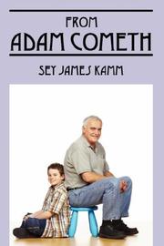 Cover of: From Adam Cometh by Sey James Kamm