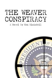 Cover of: The Weaver Conspiracy by Ken Blaisdell