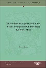 Cover of: Three discourses preached in the South Evangelical Church West Roxbury Mass