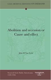 Cover of: Abolition and secession or Cause and effect