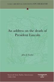 An address on the death of President Lincoln by John Jr Fowler