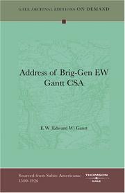 Cover of: Address of Brig-Gen EW Gantt CSA by Edward W Gantt