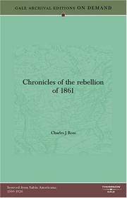 Chronicles of the rebellion of 1861 by Charles J. Ross